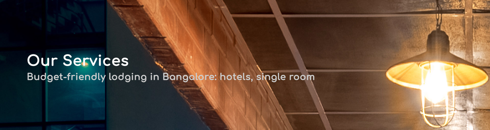 Our Services: Affordable single-room lodging